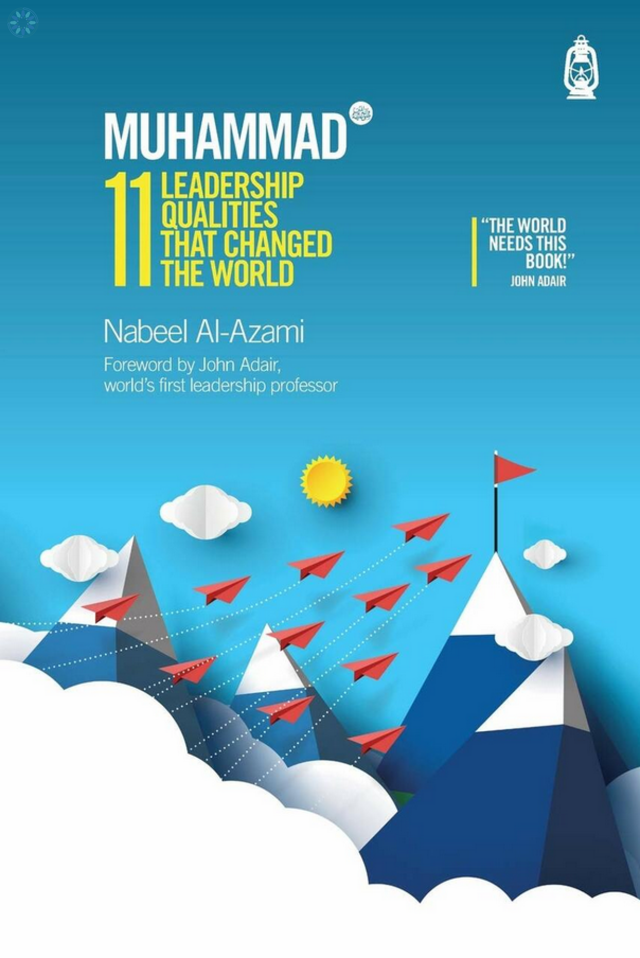 Books › Seerah / Shama'il › Muhammad 11 Leadership Qualities That Changed the World